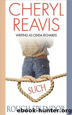 Such Rough Splendor by Cinda Richards & Cheryl Reavis