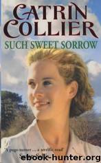 Such Sweet Sorrow by Catrin Collier
