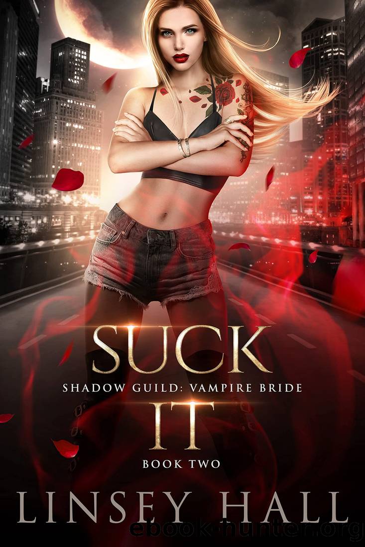 Suck It (Shadow Guild: Vampire Bride Book 2) by Linsey Hall