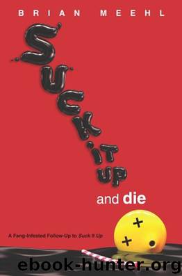 Suck It Up and Die by Brian Meehl