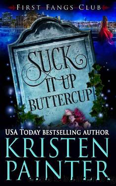 Suck It Up, Buttercup: A Paranormal Women's Fiction Novel (First Fangs Club Book 2) by Kristen Painter