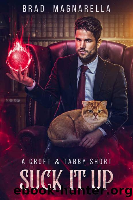 Suck It Up: A Croft and Tabby Short (Croft & Tabby Book 3) by Brad Magnarella