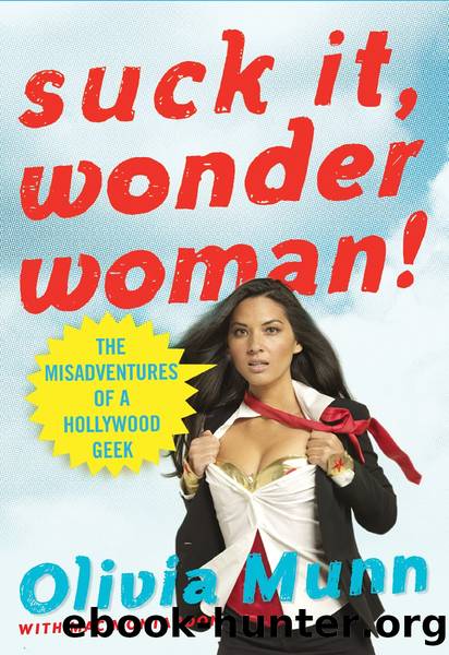 Suck It, Wonder Woman!: The Misadventures of a Hollywood Geek by Olivia Munn & mac montandon