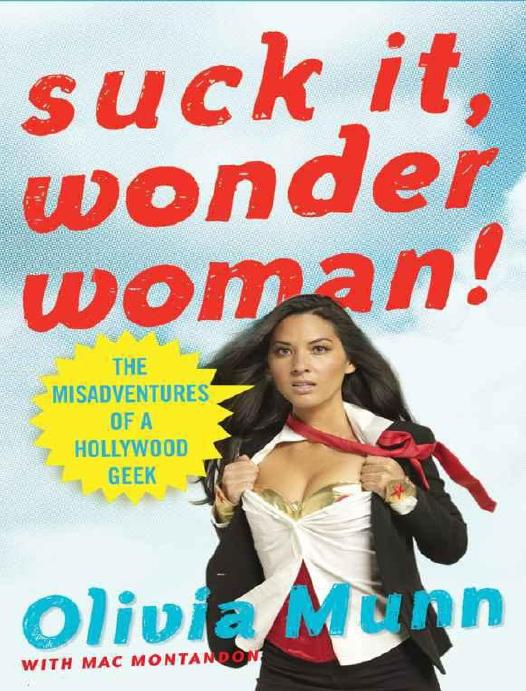 Suck It, Wonder Woman!: The Misadventures of a Hollywood Geek by Olivia Munn