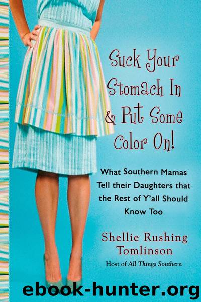 Suck Your Stomach In and Put Some Color On! by Shellie Rushing Tomlinson