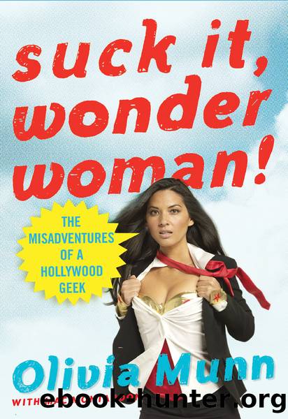 Suck it, wonder woman!: the misadventures of a hollywood geek by Olivia Munn & Mac Montandon