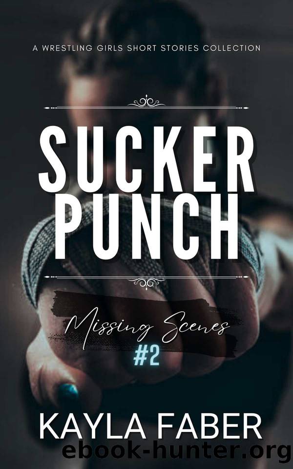 Sucker Punch: Missing Scenes #2: a Wrestling Girls Short Stories Collection by Kayla Faber