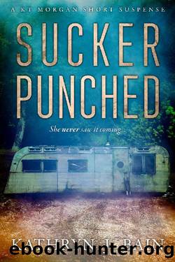 Sucker Punched: A KT Morgan Short Suspense by Kathryn J. Bain