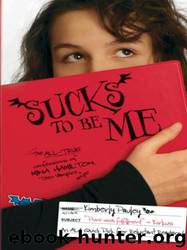 Sucks to Be Me by Kimberly Pauley