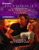 Sudden Attraction by Rebecca York