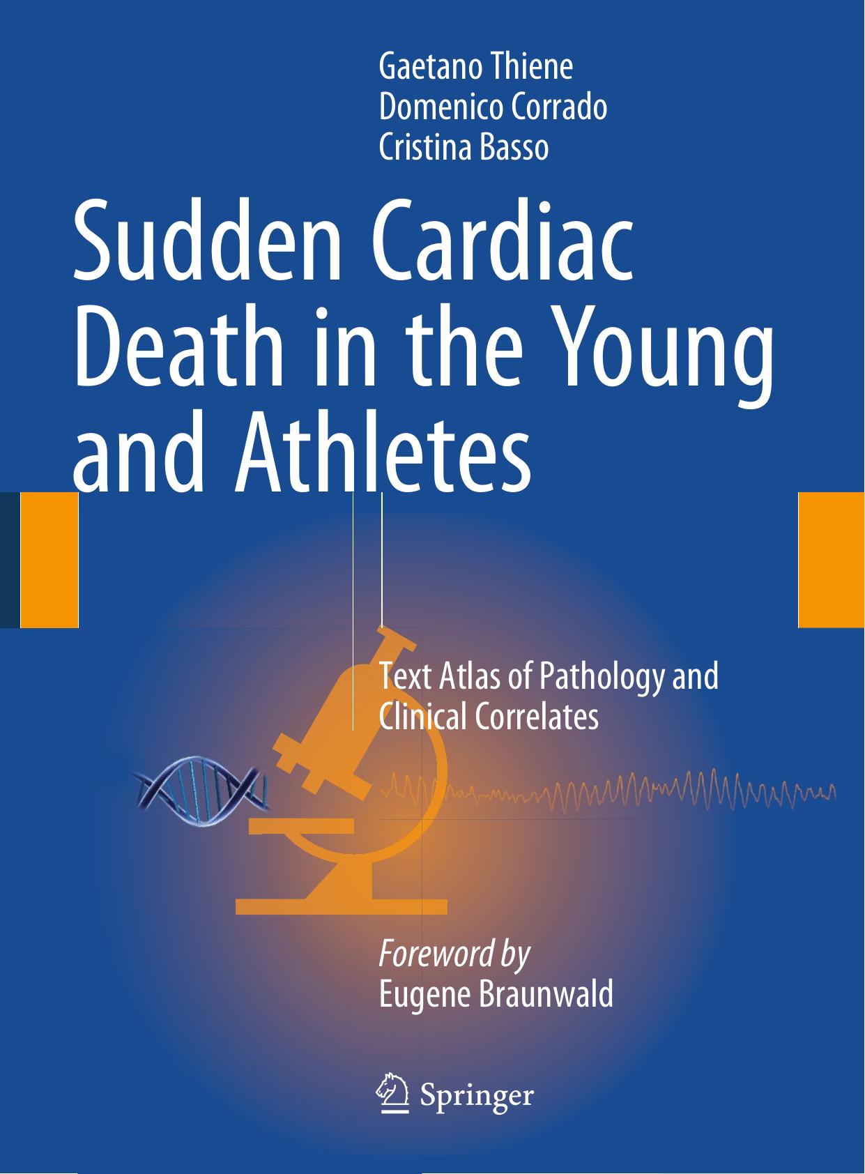 Sudden Cardiac Death in the Young and Athletes: Text Atlas of Pathology and Clinical Correlates by Gaetano Thiene