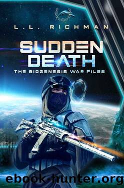 Sudden Death (A Military Sci Fi Thriller) (The Biogenesis War Files) by L.L. Richman
