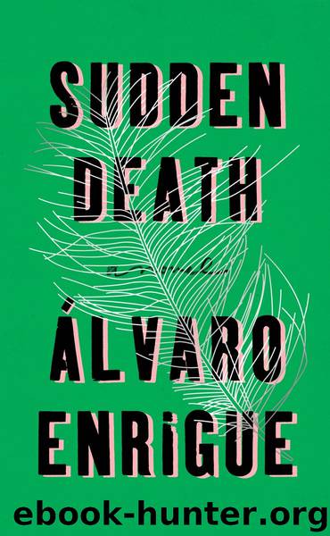 Sudden Death by Álvaro Enrigue