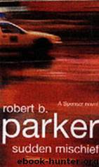 Sudden Mischief by Robert B Parker