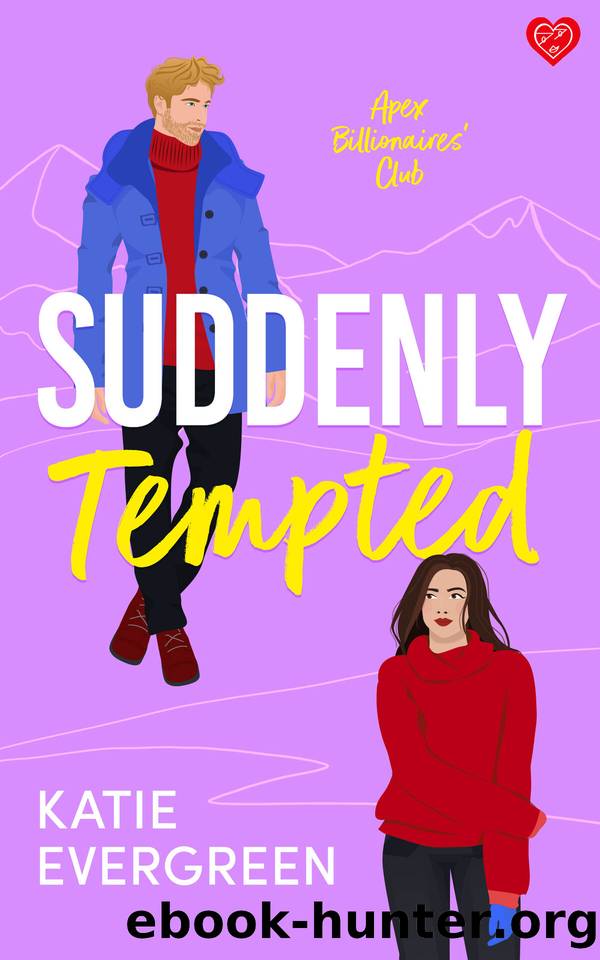 Suddenly Tempted: The new enemies-to-lovers, forced proximity, billionaire romance (APEX Billionairesâ Club Book 1) by Katie Evergreen