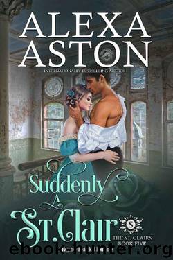 Suddenly a St. Clair (The St. Clairs Book 5) by Alexa Aston & Dragonblade Publishing