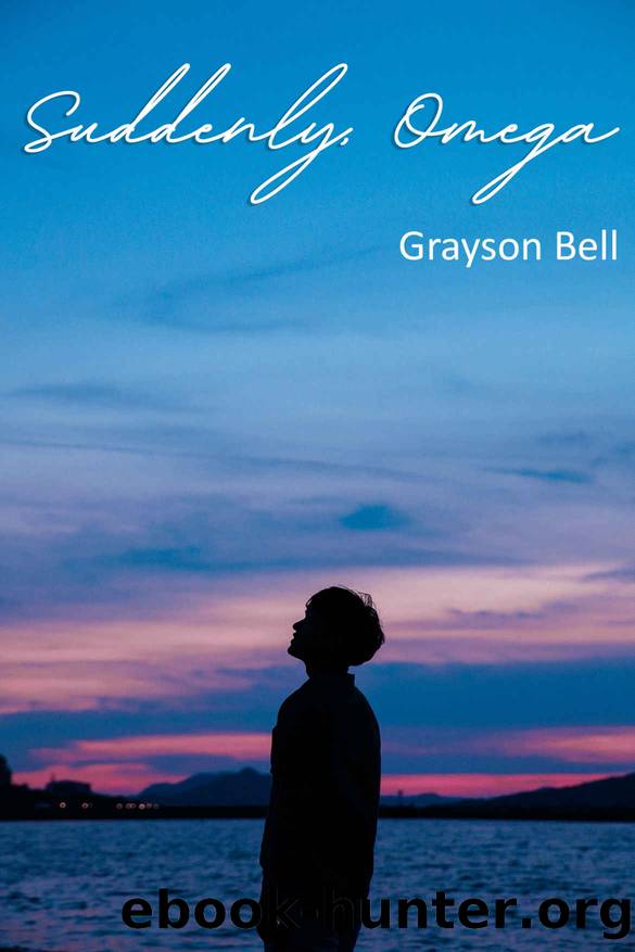 Suddenly, Omega by Grayson Bell