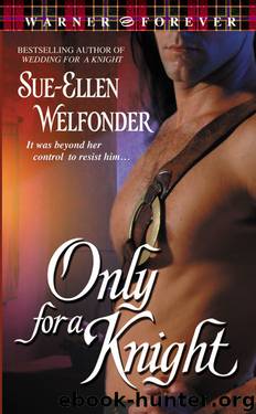 Sue-Ellen Welfonder by Only for a Knight