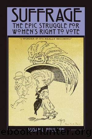 Suffrage: the Epic Struggle for Women's Right to Vote by Poulson Susan L.;