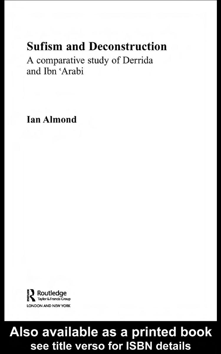 Sufism and Deconstruction: A Comparative Study of Derrida and Ibn 'Arabi by Ian Almond