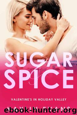 Sugar & Spice: Valentine's in Holiday Valley by Kaylin Evans