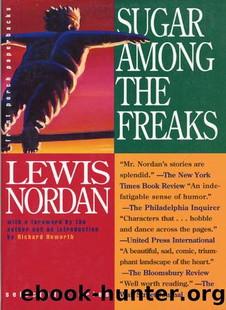 Sugar Among the Freaks by Lewis Nordan