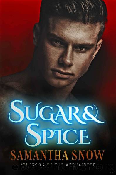 Sugar And Spice: A Reverse Harem Paranormal Romance (Demigods Of The Acquainted Book 1) by Samantha Snow