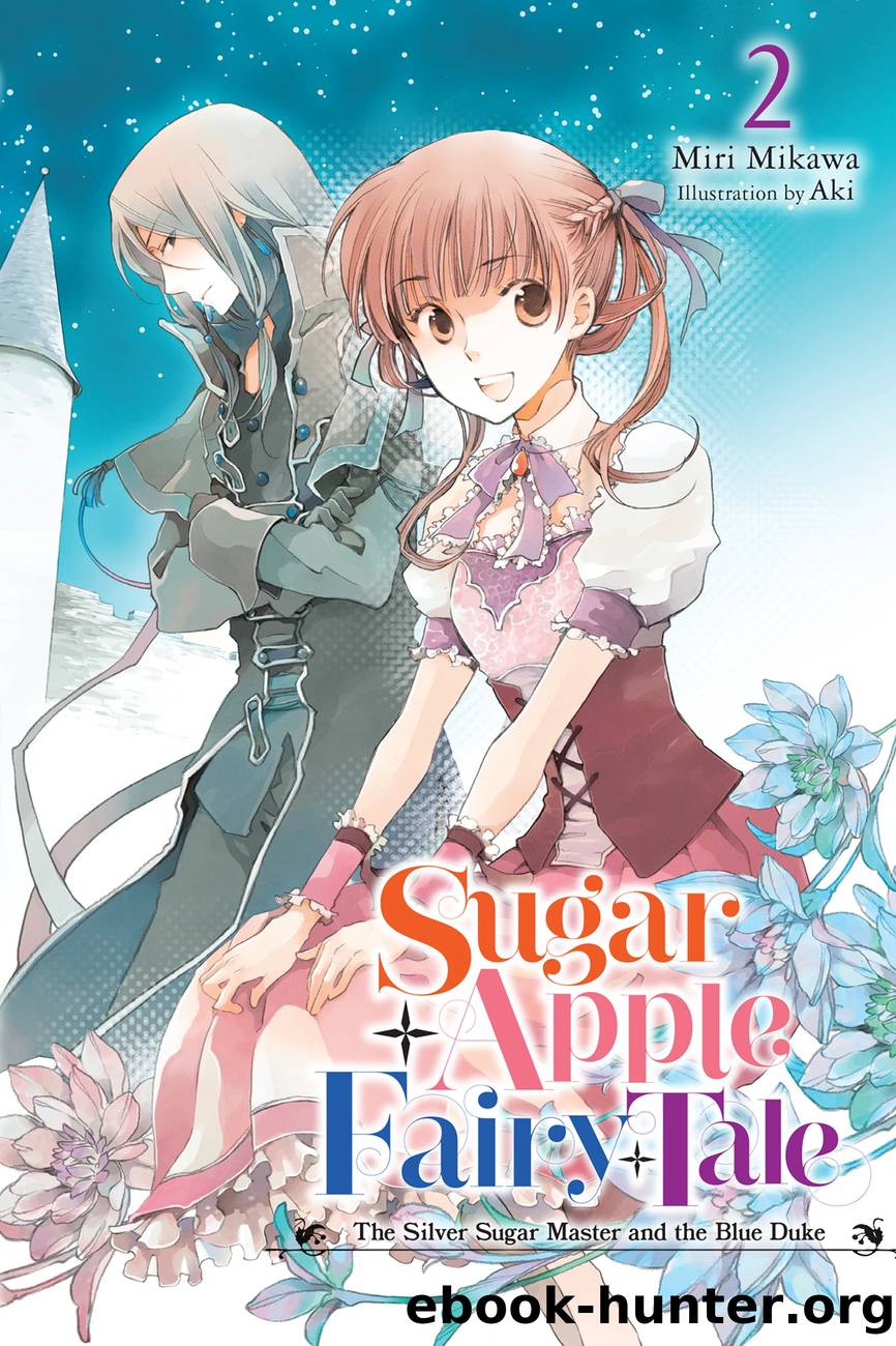 Sugar Apple Fairy Tale, Vol. 2: The Silver Sugar Master and the Blue Duke by Miri Mikawa and Aki
