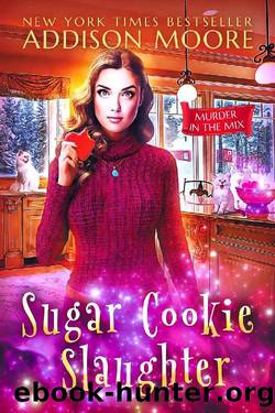 Sugar Cookie Slaughter (MURDER IN THE MIX Book 18) by Addison Moore