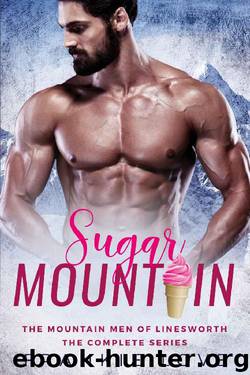 Sugar Mountain: The Complete Series (The Mountain Men of Linesworth Book 4) by Frankie Love