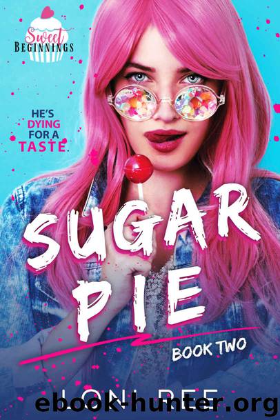 Sugar Pie (Sweet Beginnings Book 2) by Loni Ree