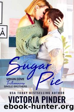 Sugar Pie: Virgin Cove Trillionaires (Single Brothers Book 3) by Victoria Pinder