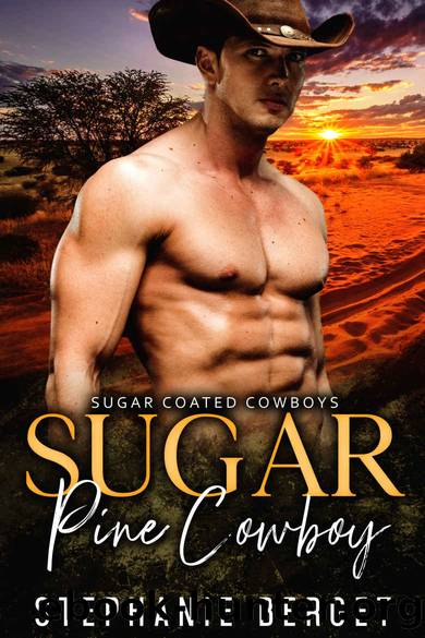 Sugar Pine Cowboy: A Western Cowboy Romance (Sugar Coated Cowboys Book 4) by Stephanie Berget
