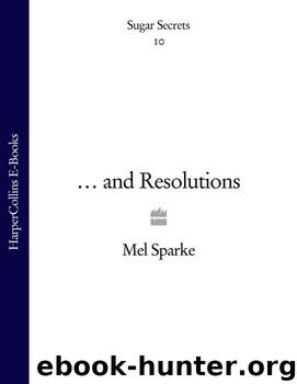 Sugar Secrets…& Resolutions by Mel Sparke