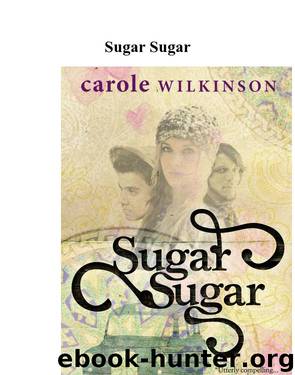 Sugar Sugar by Carole Wilkinson