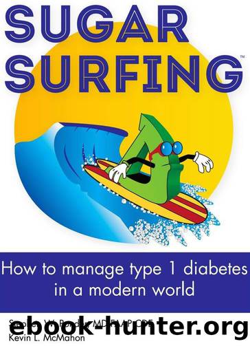 Sugar Surfing: How to Manage Type 1 Diabetes in a Modern World by Stephen W. Ponder & Kevin L. McMahon