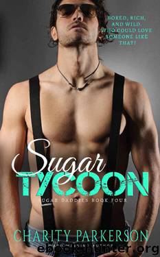Sugar Tycoon (Sugar Daddies Book 4) by Charity Parkerson