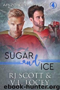Sugar and Ice (Raptors Book 4) by RJ Scott & V.L. Locey