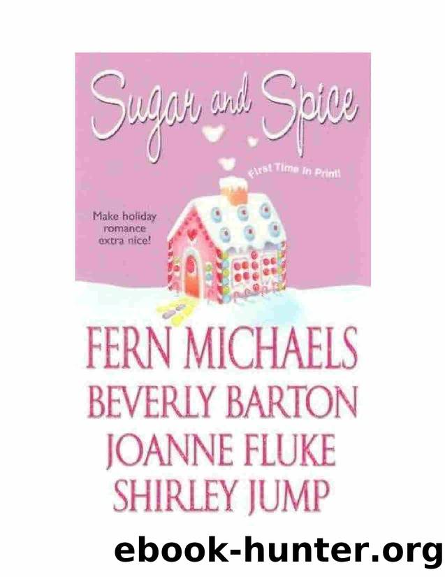 Sugar and Spice by Fern Michaels;Beverly Barton;Joanne Fluke;Shirley Jump