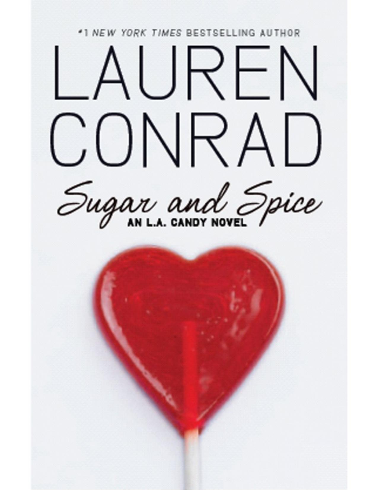 Sugar and Spice: An L.A. Candy Novel by Lauren Conrad