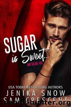 Sugar is Sweet by Jenika Snow & Sam Crescent