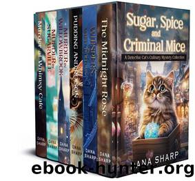 Sugar,Spice and Criminal Mice: A Detective Cat's Culinary Mystery Collection by Dana Sharp