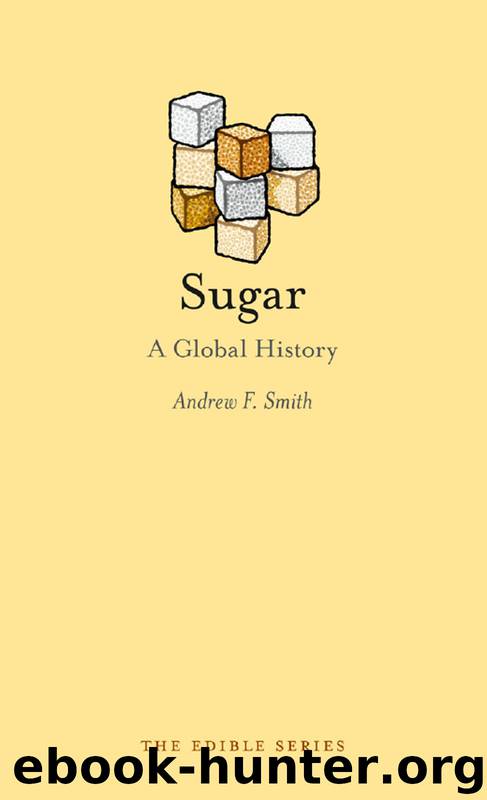 Sugar: A Global History (Edible) by Smith Andrew F