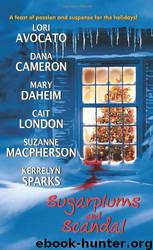 Sugarplums and Scandal 2.5 by Cameron Dana & Daheim Mary & Avocato Lori & London Cait & Macpherson Suzanne & Sparks Kerrelyn