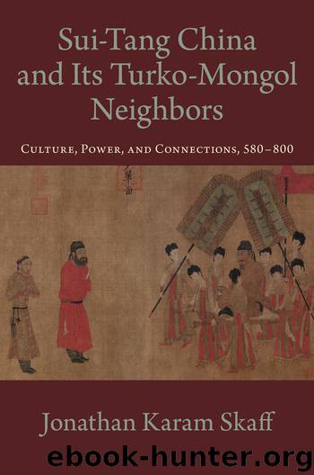 Sui-Tang China and Its Turko-Mongol Neighbors by Jonathan Karam Skaff