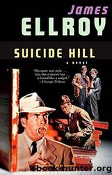 Suicide Hill Paperback â August 8, 2006 by Ellroy James