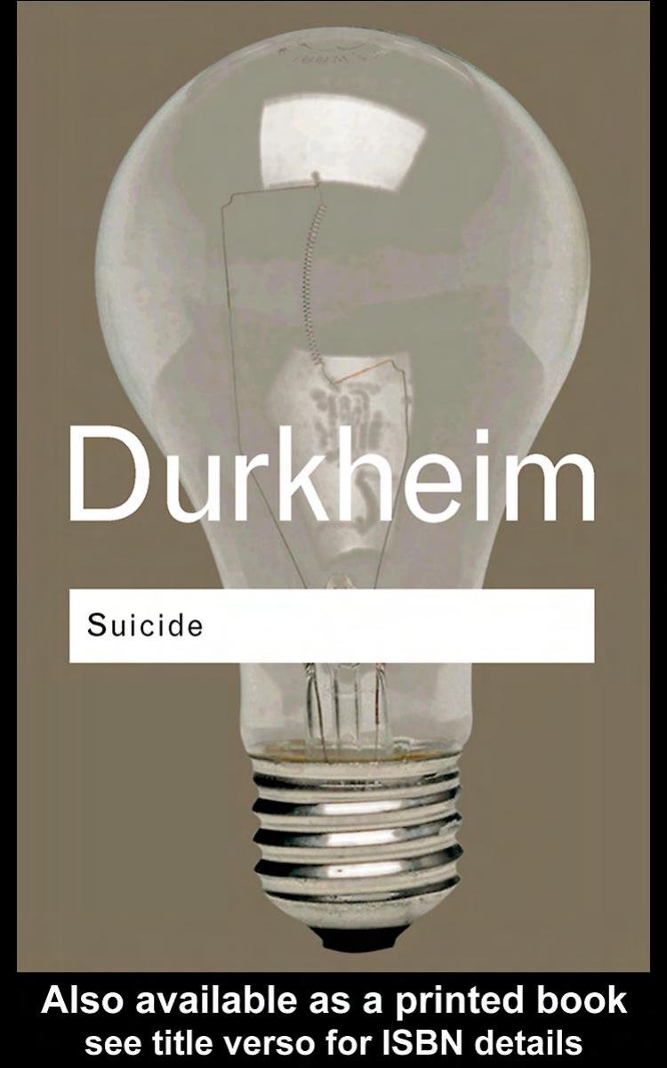 Suicide: a study in sociology by Emile Durkheim