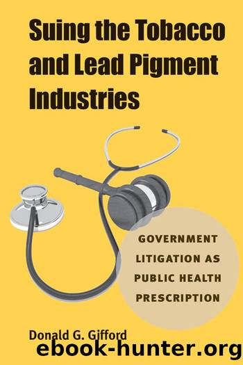 Suing the Tobacco and Lead Pigment Industries by Gifford Donald G.;