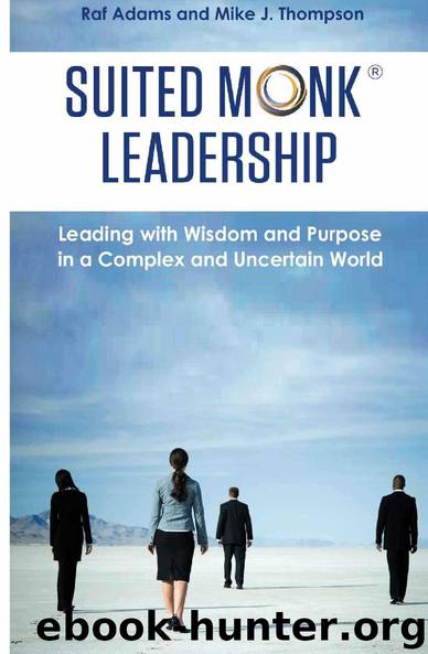 Suited Monk Leadership: Leading with Wisdom and Purpose in a Complex and Uncertain World by Thompson Mike & Adams Raf