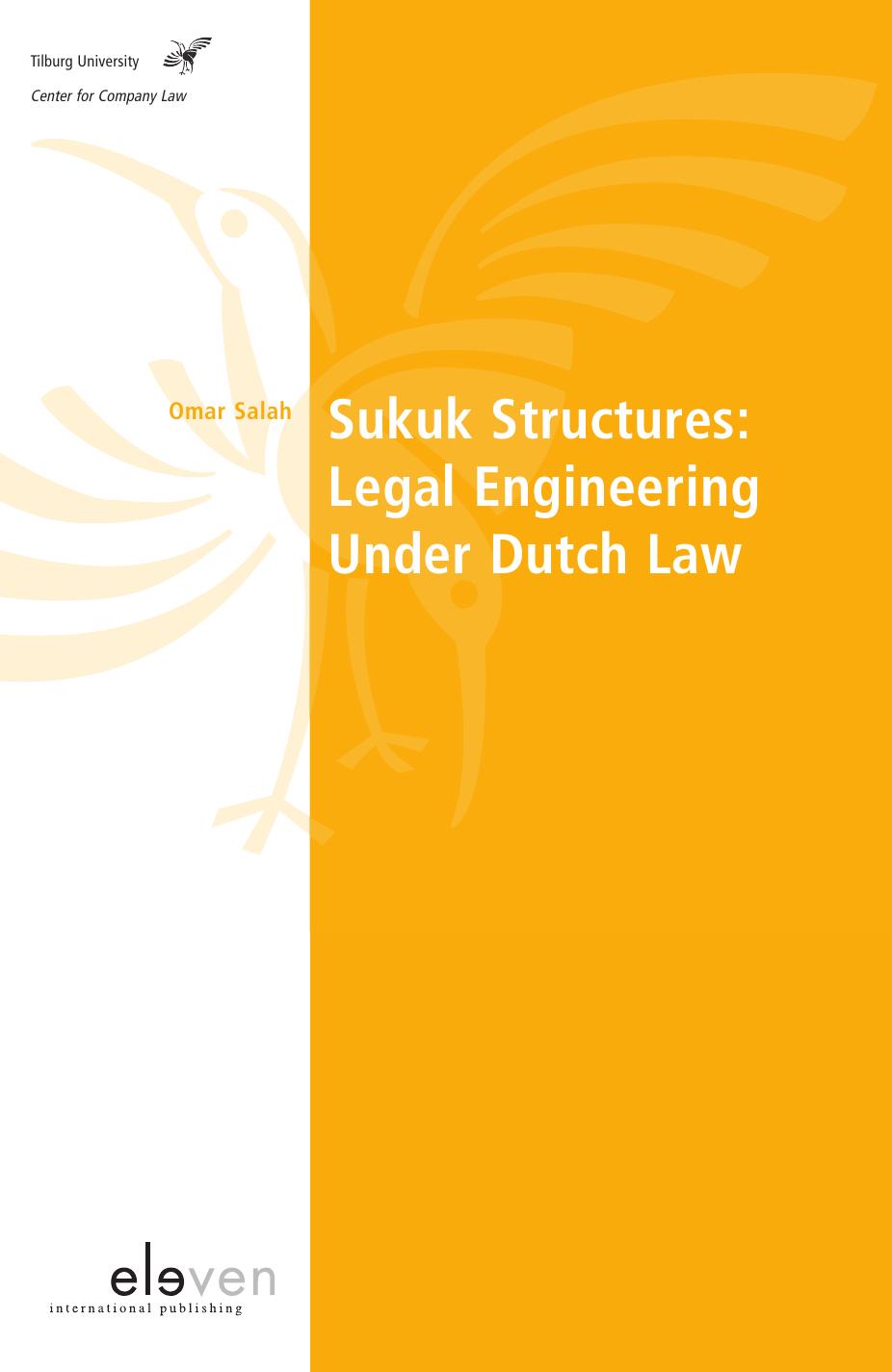 Sukuk Structures: Legal Engineering Under Dutch Law : Legal Engineering Under Dutch Law by Omar Salah